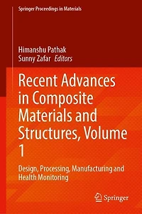 Recent Advances Composite Materials and Structures, Volume 1: Design, Processing, Manufacturing Health Monitoring