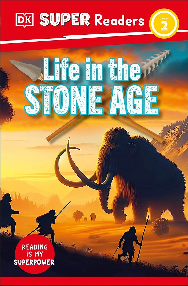 DK Super Readers Level 2 Life the Stone Age
