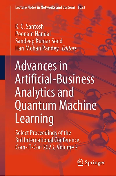 Advances Artificial-Business Analytics and Quantum Machine Learning: Select Proceedings of the 3rd International Conference, Com-IT-Con 2023, Volume 2