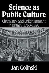 Science as Public Culture: Chemistry and Enlightenment Britain, 1760–1820