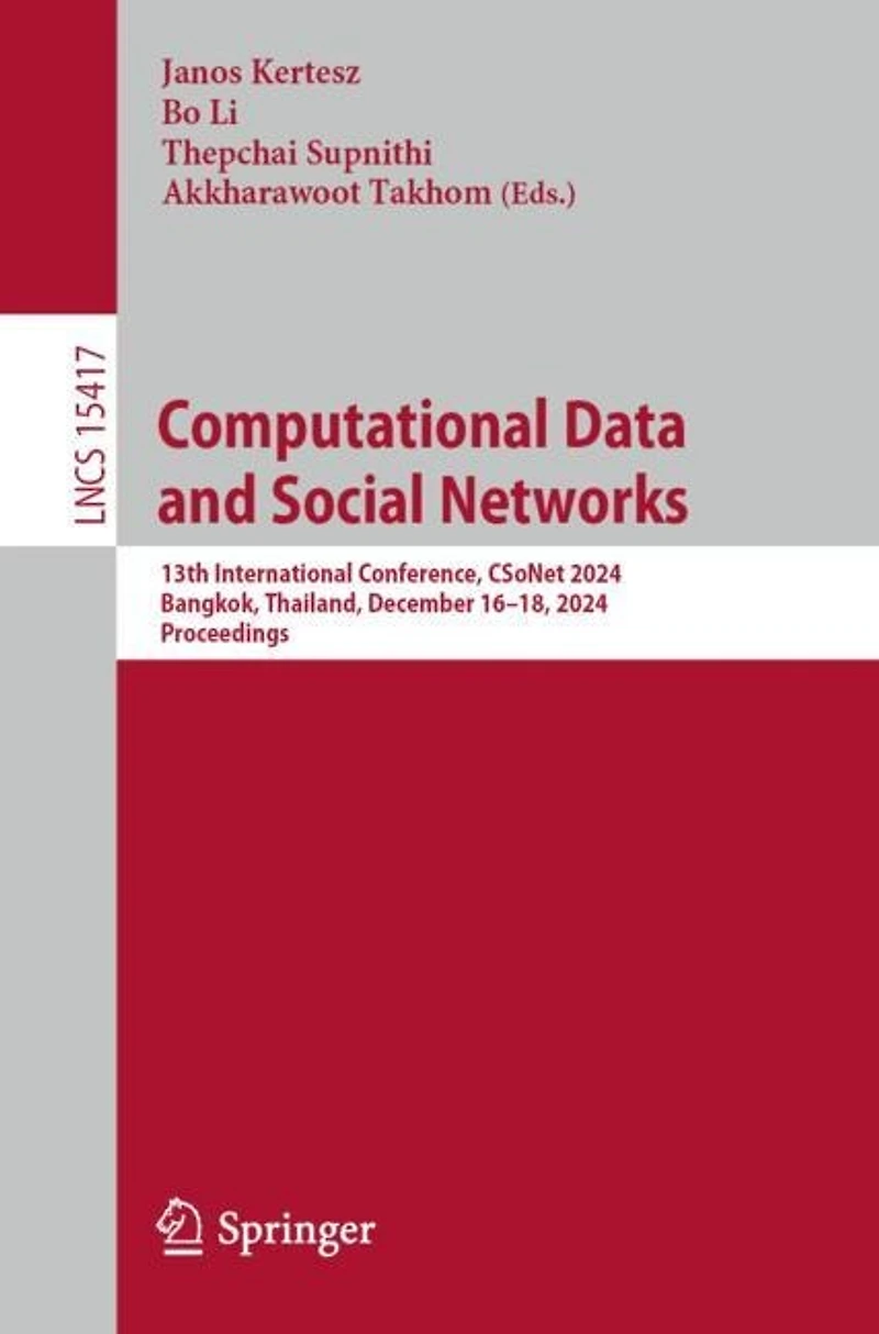 Computational Data and Social Networks: 13th International Conference, CSoNet 2024, Bangkok, Thailand, December 16-18, Proceedings