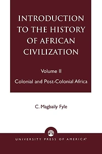Introduction to the History of African Civilization: Colonial and Post-Colonial Africa- Vol. II