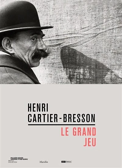 Henri Cartier-Bresson: le grand jeu