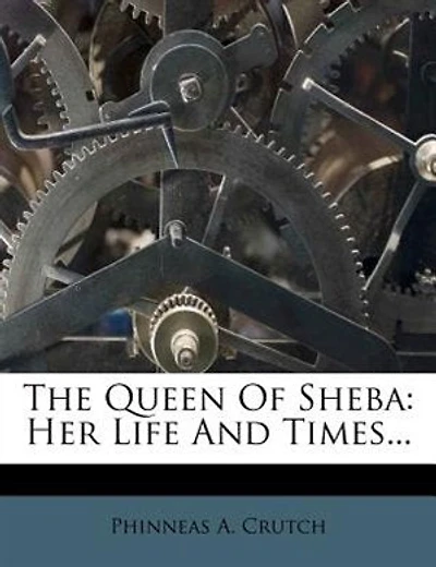 The Queen of Sheba: Her Life and Times (Classic Reprint)