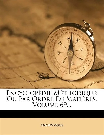 EncyclopÚdie MÚthodique: Ou Par Ordre De MatiÞres, Volume 69...