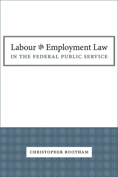 Labour And Employment Law In The Federal Public Service