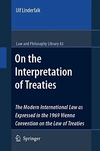 on the Interpretation of Treaties: Modern International Law as Expressed 1969 Vienna Convention Treaties