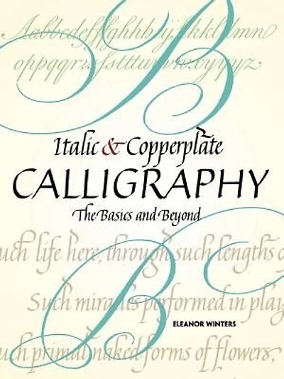 Italic and Copperplate Calligraphy: The Basics and Beyond