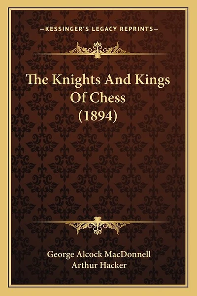 The Knights And Kings Of Chess (1894)