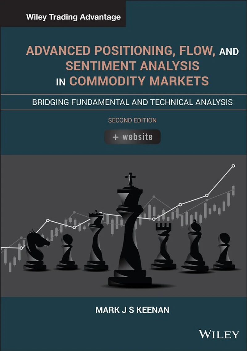 Advanced Positioning, Flow, and Sentiment Analysis Commodity Markets: Bridging Fundamental Technical