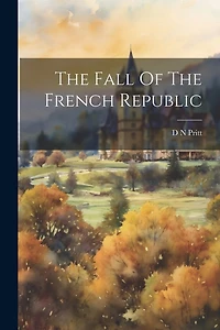 The Fall Of The French Republic