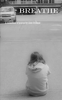 Breathe: A collection of poems by Alex Hillcoat
