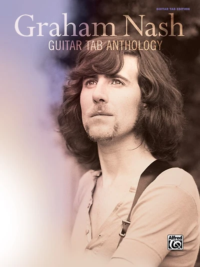 Graham Nash - Guitar Tab Anthology