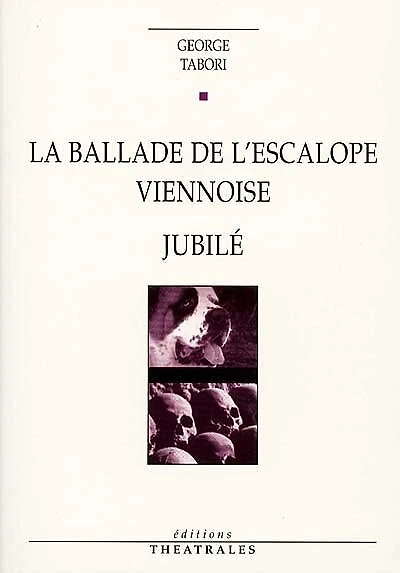 La ballade de l'escalope viennoise ; Jubilé