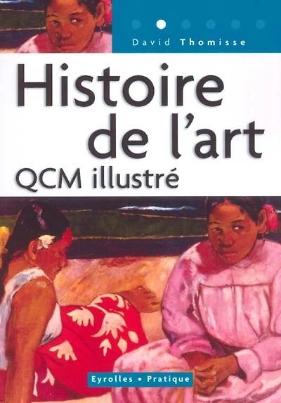 220 questions et réponses concernant l'histoire de l'art : QCM illustré: QCM illustré
