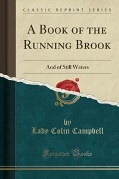 A Book of the Running Brook: And of Still Waters (Classic Reprint)
