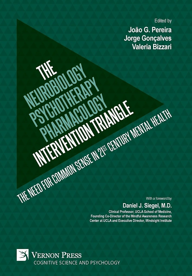 The Neurobiology-Psychotherapy-Pharmacology Intervention Triangle: need for common sense 21st century mental health