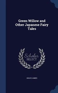 Green Willow and Other Japanese Fairy Tales