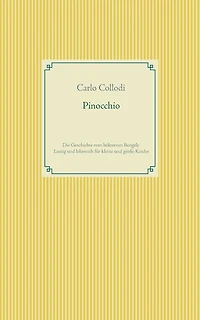 Pinocchio: Die Geschichte vom hölzernen Bengele - Lustig und lehrreich für kleine große Kinder