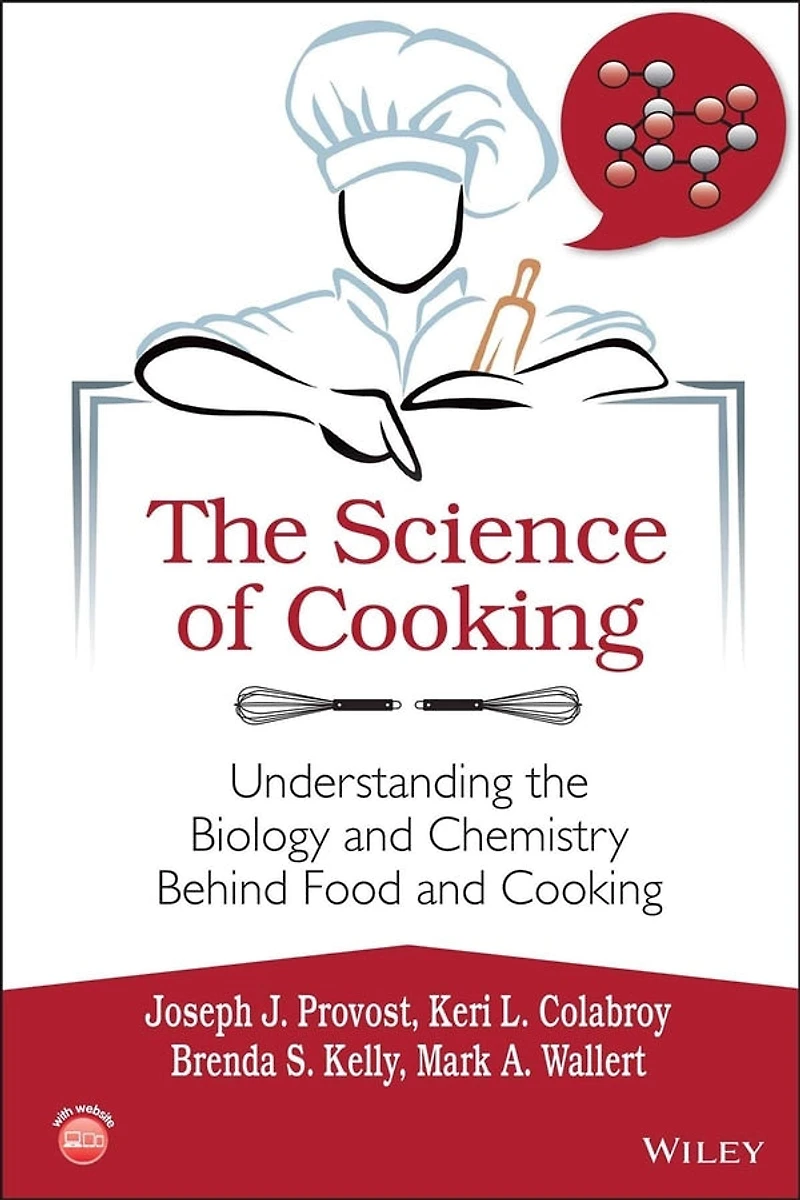 the Science of Cooking: Understanding Biology and Chemistry Behind Food Cooking