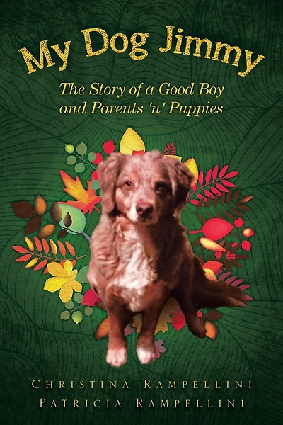 My Dog Jimmy: The Story of a Good Boy and Parents 'n' Puppies