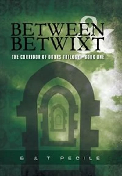 Between & Betwixt: The Corridor of Doors Trilogy - Book One