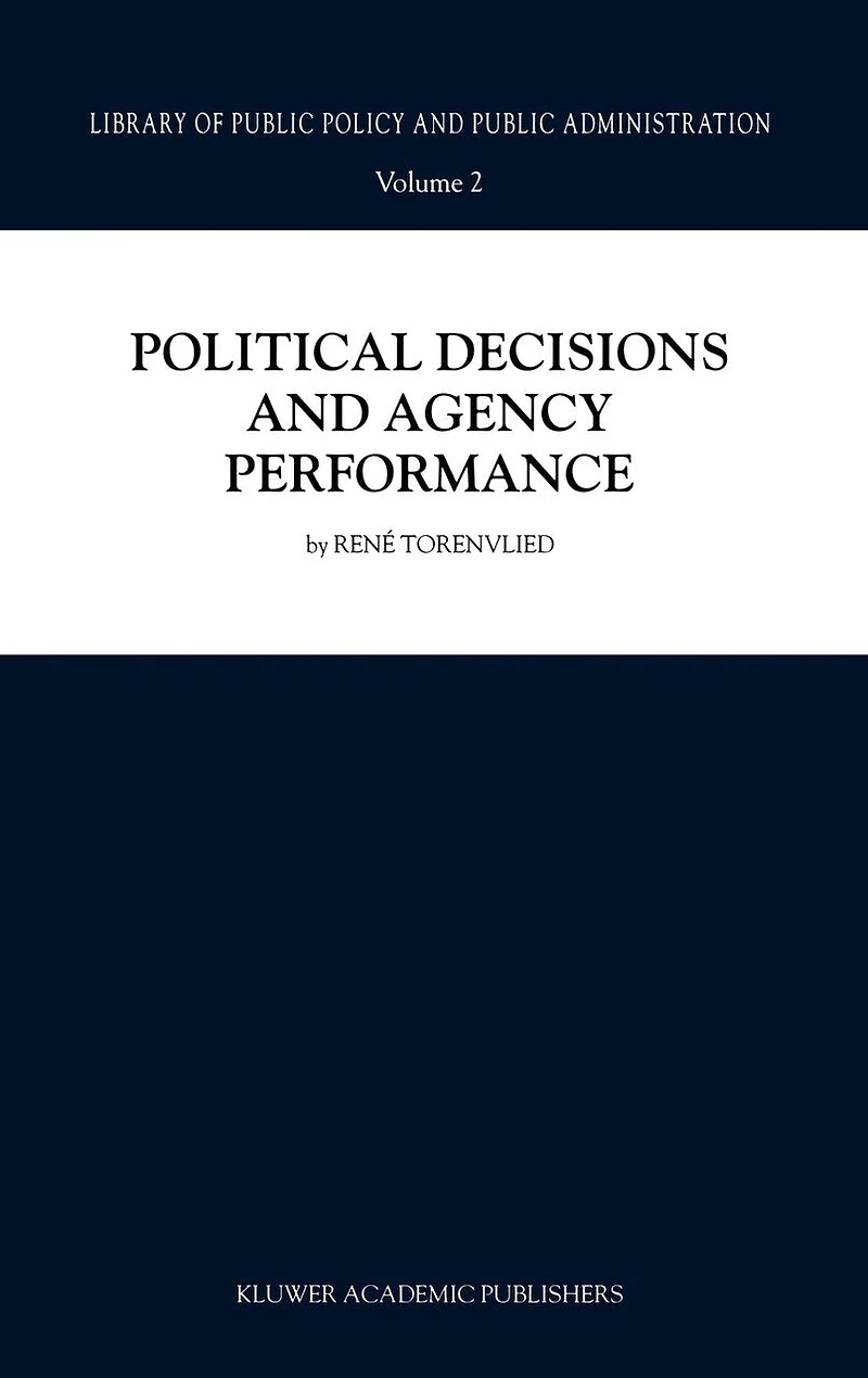 Political Decisions and Agency Performance