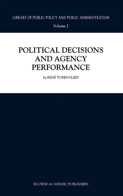 Political Decisions and Agency Performance