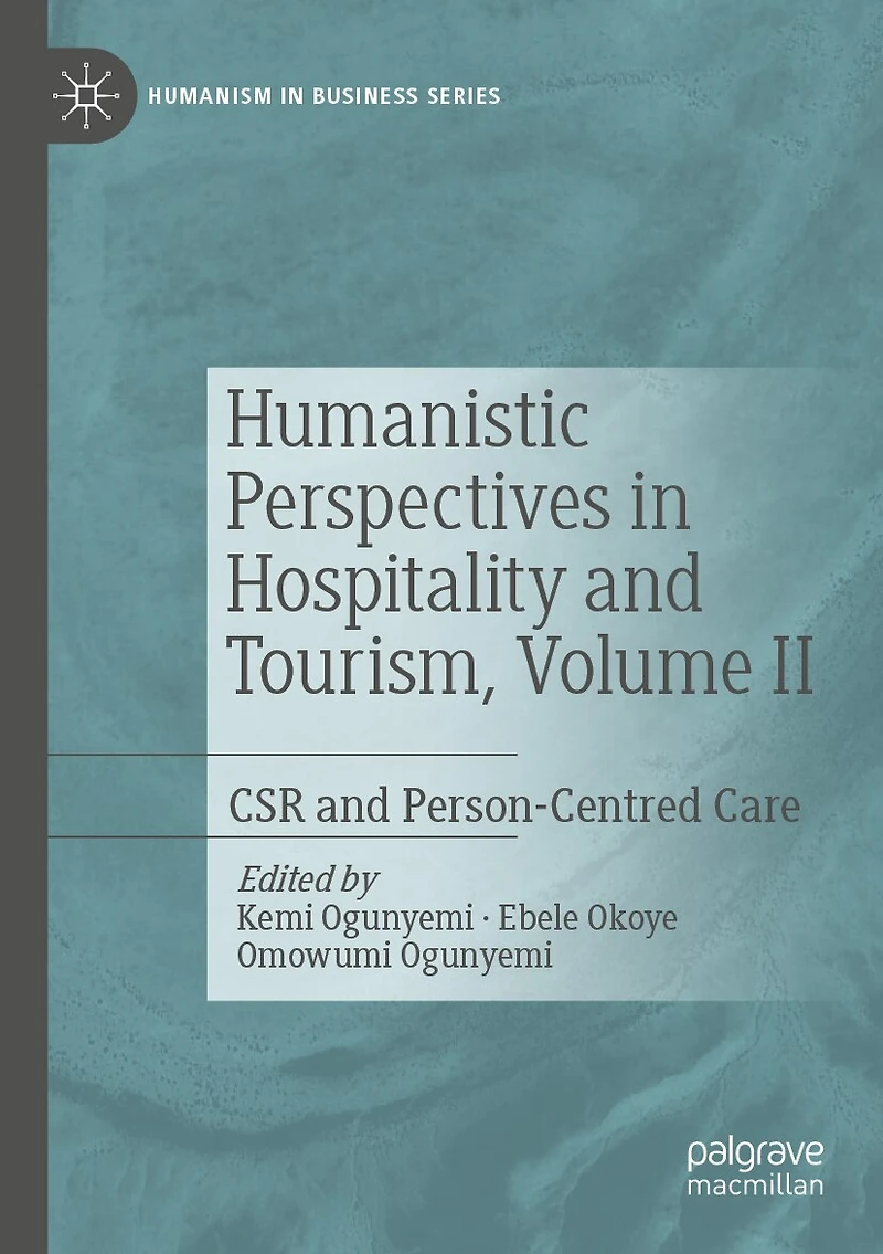 Humanistic Perspectives Hospitality and Tourism, Volume II: CSR Person-Centred Care
