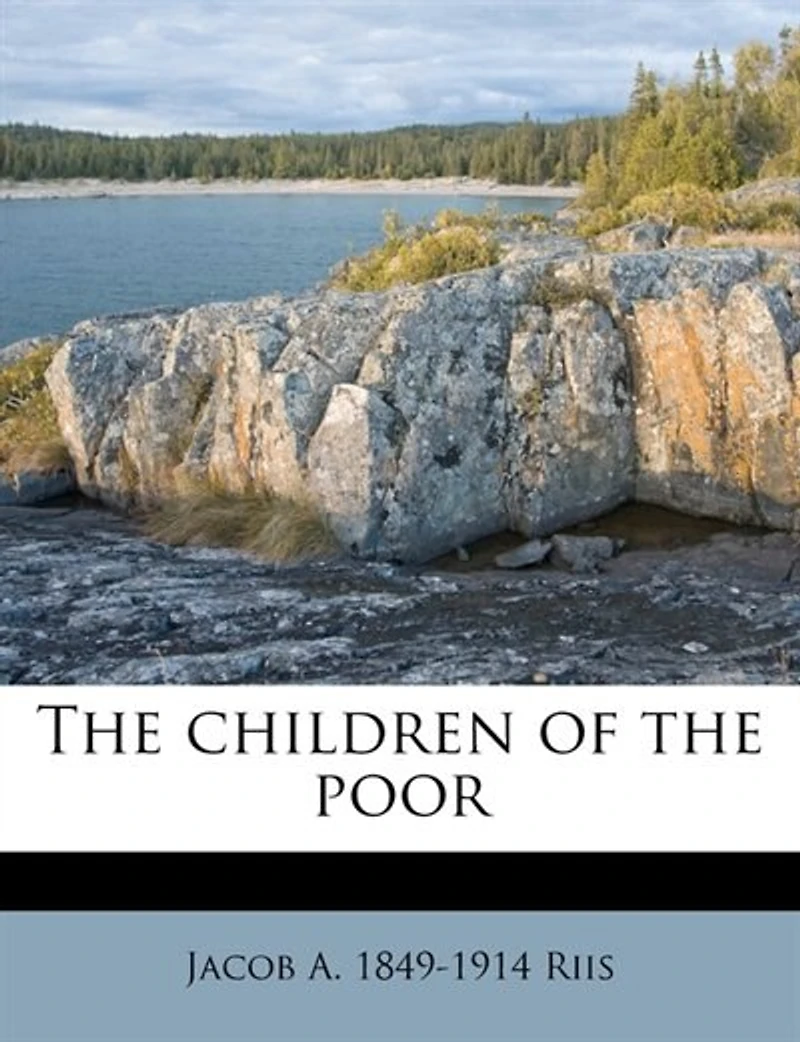 the Children of Poor: A Child Welfare Classic