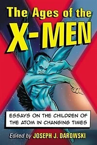Ages of the X-Men: Essays on Children Atom Changing Times
