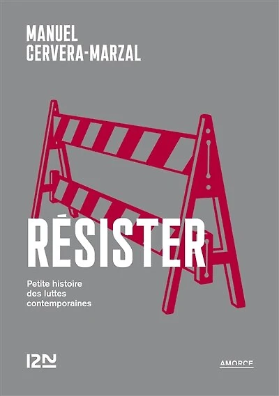 Résister: petite histoire des luttes contemporaines