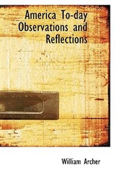 America To-day Observations and Reflections