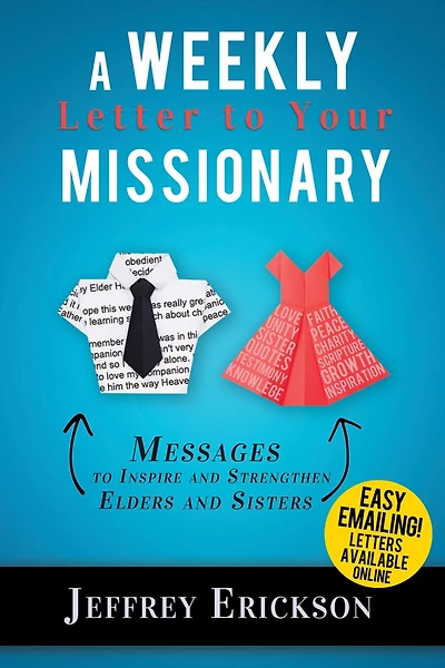 A Weekly Letter to Your Missionary: 52 Messages to Inspire and Uplift Elders and Sisters