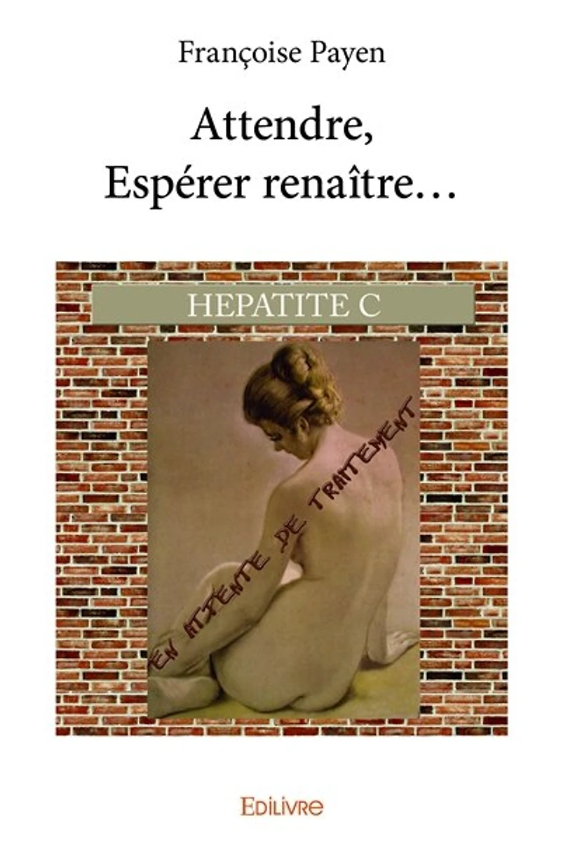 Attendre, Espérer renaître...