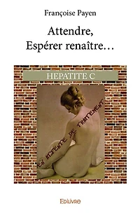 Attendre, Espérer renaître...