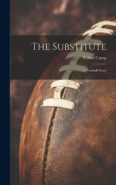 The Substitute: A Football Story