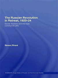 the Russian Revolution Retreat, 1920-24: Soviet Workers and New Communist Elite
