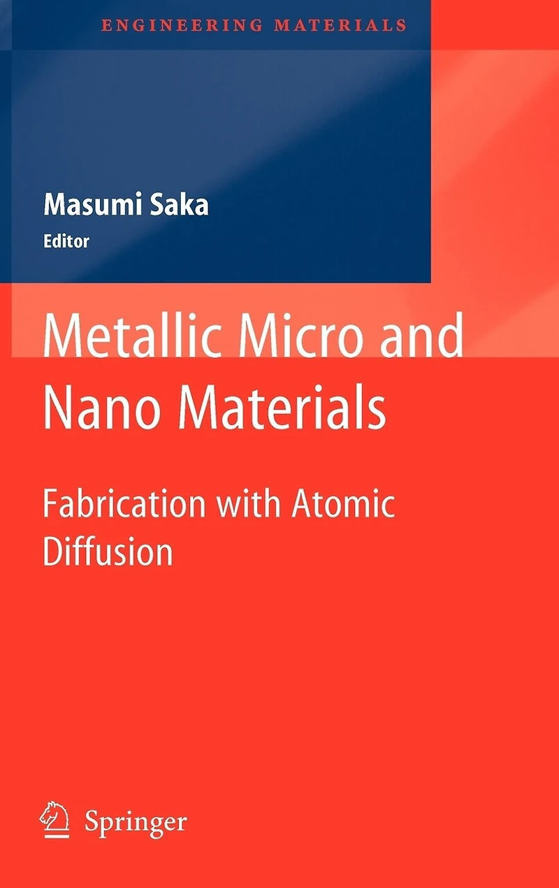 Metallic Micro and Nano Materials: Fabrication with Atomic Diffusion