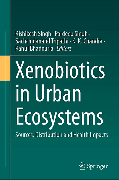 Xenobiotics Urban Ecosystems: Sources, distribution and health impacts