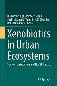 Xenobiotics Urban Ecosystems: Sources, distribution and health impacts