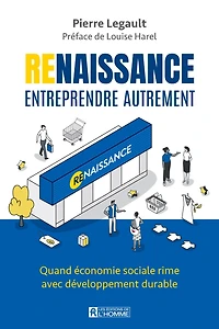 renaissance -entreprendre autrement: Quand économie sociale rime avec développement durable