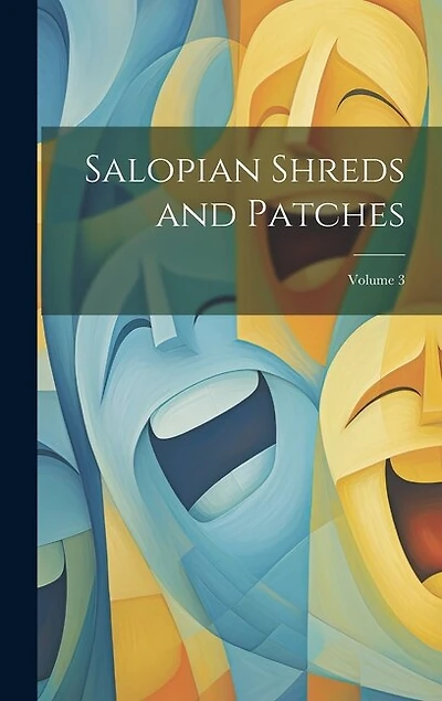 Salopian Shreds and Patches; Volume 3