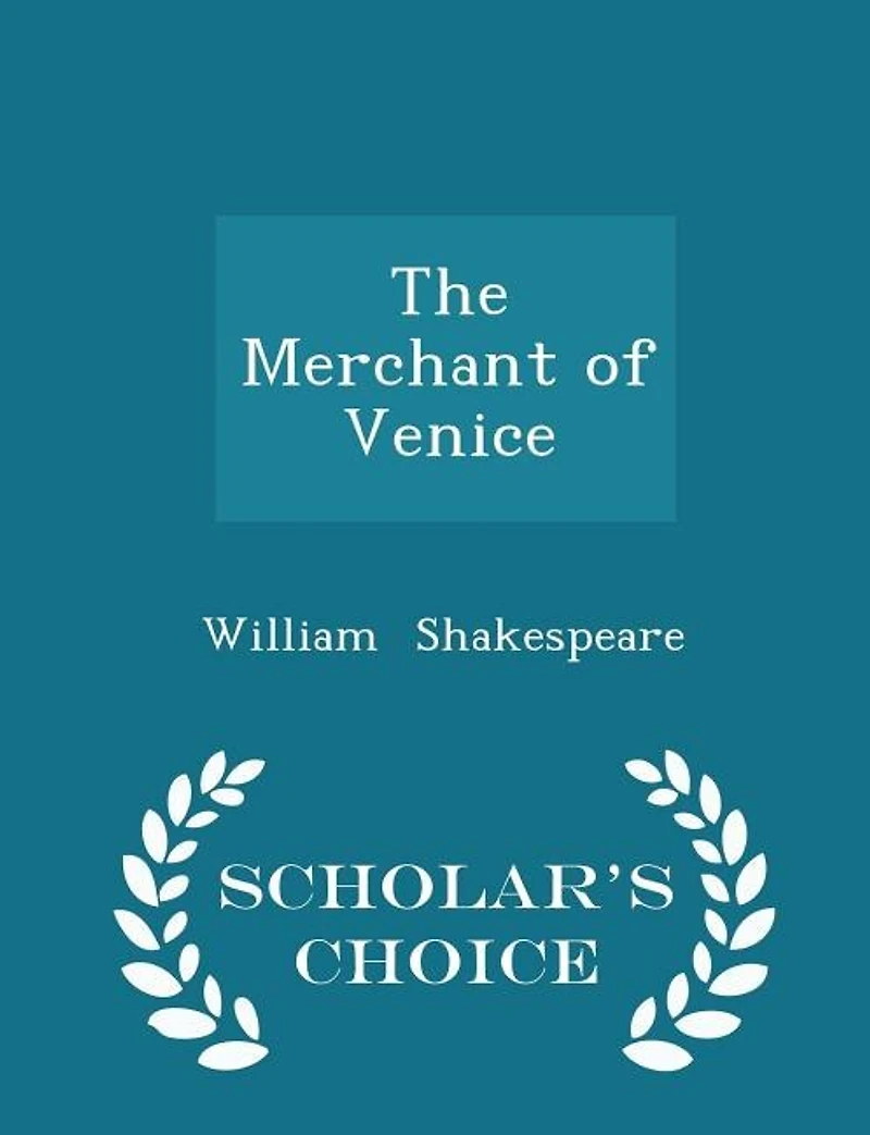 The Merchant of Venice - Scholar's Choice Edition