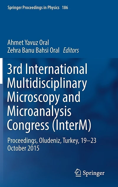 3rd International Multidisciplinary Microscopy and Microanalysis Congress (InterM): Proceedings, Oludeniz, Turkey, 19-23 October 2015