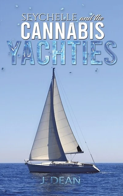 Seychelle And The Cannabis Yachties