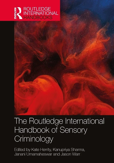 The Routledge International Handbook of Sensory Criminology
