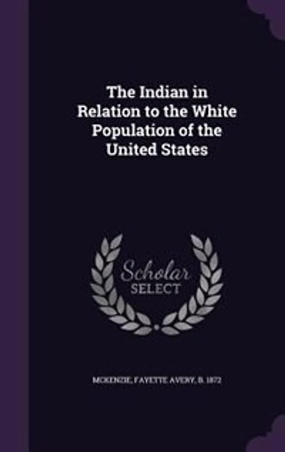 The Indian in Relation to the White Population of the United States