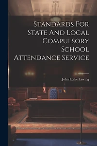 Standards For State And Local Compulsory School Attendance Service