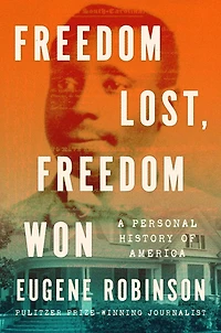 Freedom Lost, Won: A Personal History of America